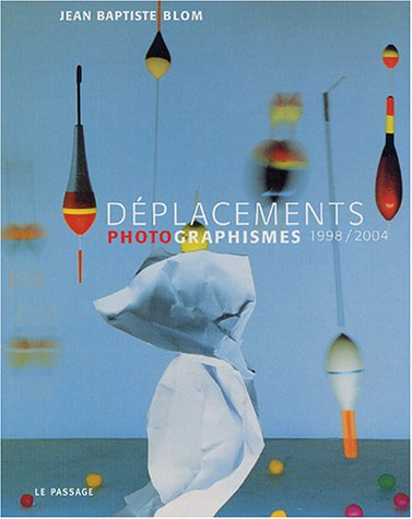 Déplacements : photographismes 1998-2004