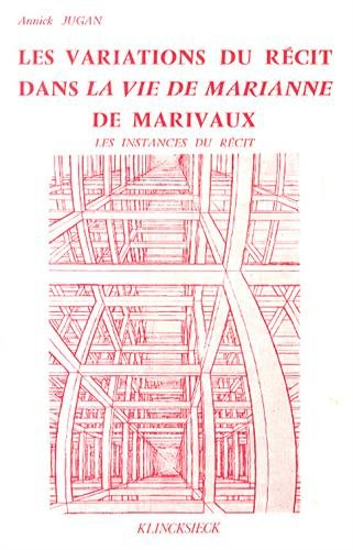 les variations du récit dans la vie de marianne de marivaux. les instances du récit