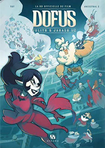 Dofus : Julith & Jahash : la BD officielle du film. Vol. 1