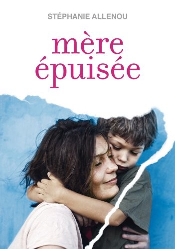 Mère épuisée : témoignage