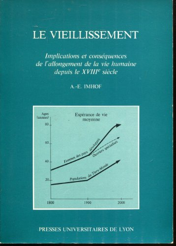 Le Vieillissement : implications et conséquences de l'allongement de la vie humaine depuis le 18e si