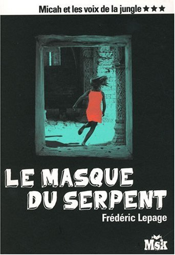 Micah et les voix de la jungle. Vol. 3. Le masque du serpent