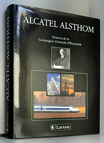 alcatel alsthom - histoire de la compagnie générale d'electricité