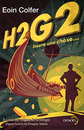 H2G2. Vol. 6. Encore une chose...