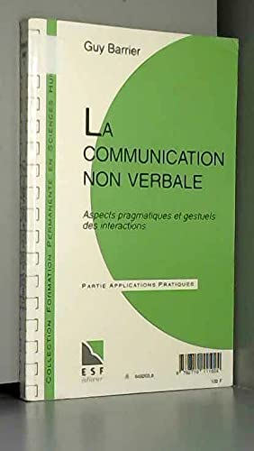 LA COMMUNICATION NON VERBALE.: Aspects pragmatiques et gestuels des interactions