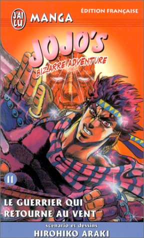 Jojo's bizarre adventure. Vol. 11. Le guerrier qui retourne au vent