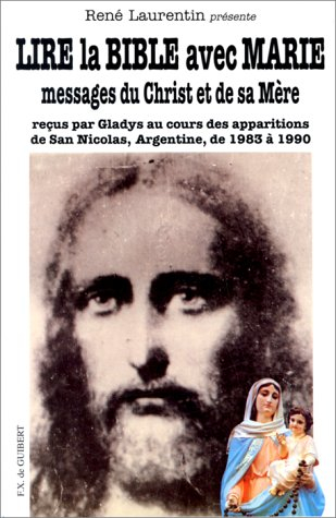 Lire la Bible avec Marie : messages du Christ et de sa Mère reçus par Gladys au cours des apparition