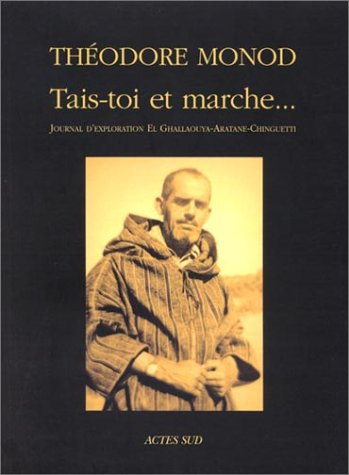 Tais-toi et marche... : journal d'exploration El-Ghallaouya-Aratane-Chinguetti, décembre 1953-janvie
