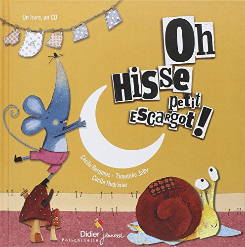 Oh hisse petit escargot ! : un conte musical