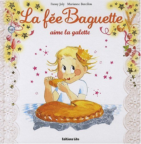 La fée Baguette. Vol. 10. La fée Baguette aime la galette