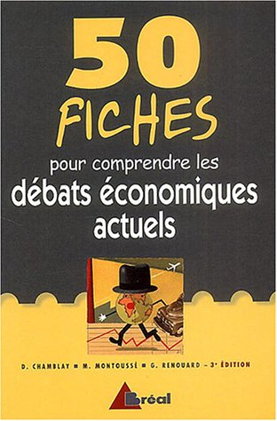 50 fiches pour comprendre les débats économiques actuels : classes préparatoires aux grandes écoles 