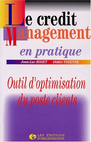 Le crédit management en pratique : outil d'optimisation du poste clients