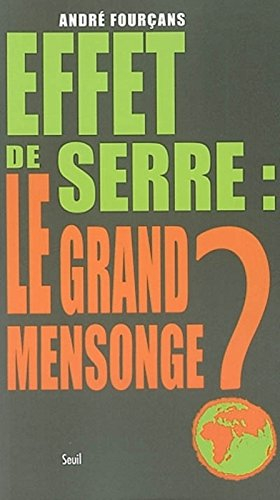 Effet de serre : le grand mensonge ?