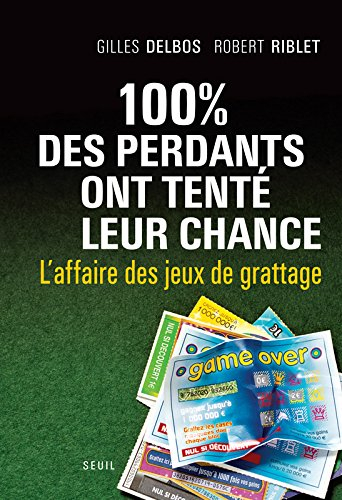 100 % des perdants ont tenté leur chance : l'affaire des jeux de grattage