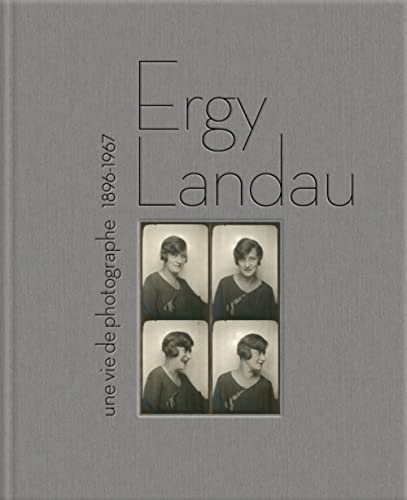 Ergy Landau : une vie de photographe : 1896-1967