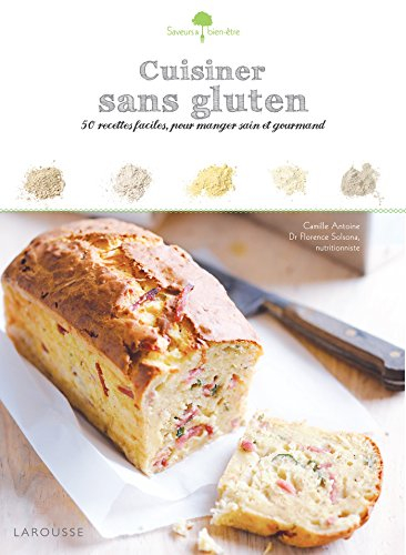 Cuisiner sans gluten : 50 recettes faciles, pour manger sain et gourmand