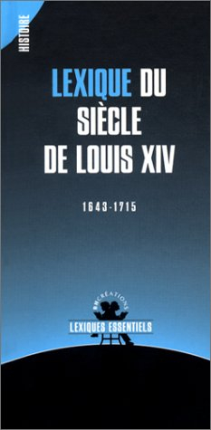 Lexique du siècle de Louis XIV : 1643-1715
