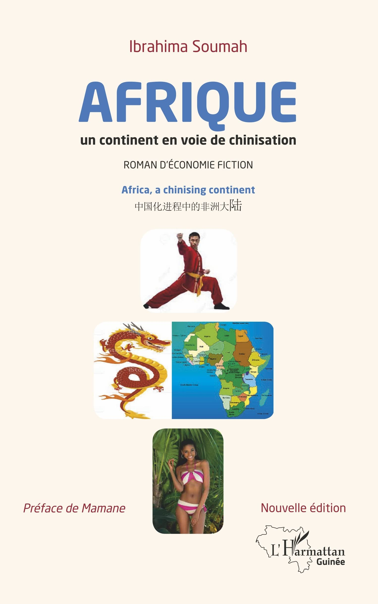 Afrique, un continent en voie de chinisation : roman d'économie-fiction. Africa, a chinising contine