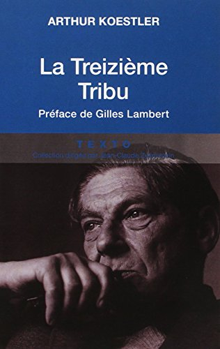 La treizième tribu : l'empire khazar et son héritage