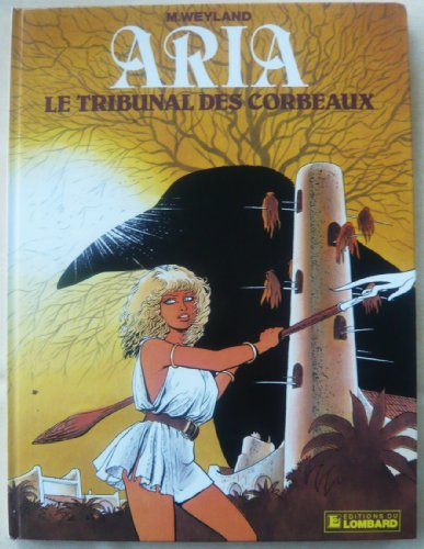 Aria. Vol. 7. Le tribunal des corbeaux