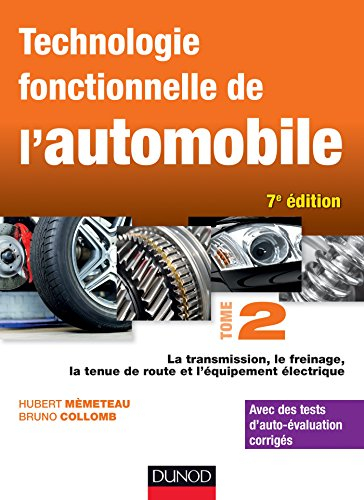 Technologie fonctionnelle de l'automobile. Vol. 2. La transmission, le freinage, la tenue de route e