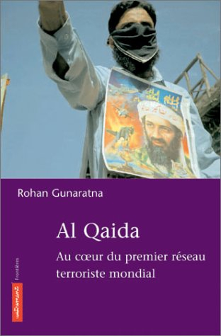 Al- Qaida : au coeur du premier réseau terroriste mondial