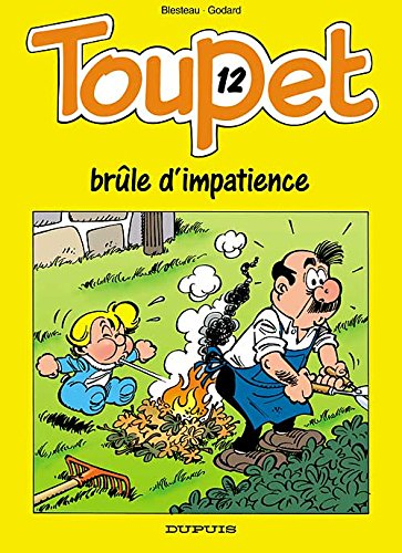 Toupet. Vol. 12. Toupet brûle d'impatience