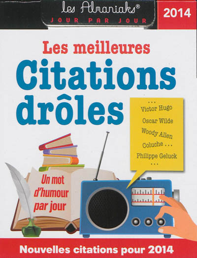 Les meilleures citations drôles : nouvelles citations pour 2014 : un mot d'humour par jour