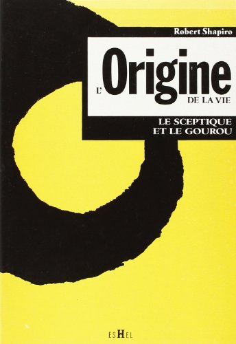 L'Origine de la vie : le sceptique et le gourou