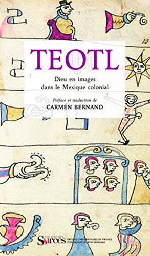 Teotl : Dieu en images dans le Mexique colonial