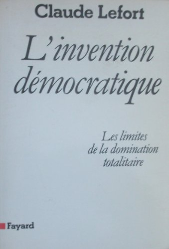 L'Invention démocratique : les limites de la domination totalitaire