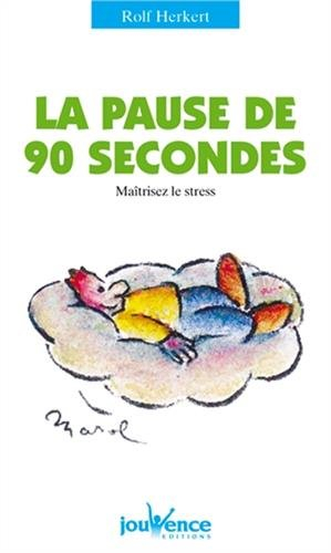 La pause de 90 secondes : maîtriser le stress