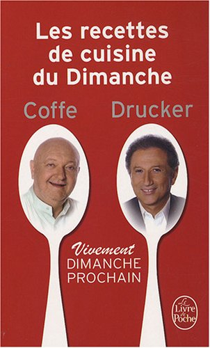 Les recettes de cuisine du dimanche : Vivement dimanche prochain