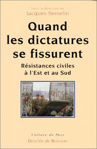 Quand les dictatures se fissurent : résistances civiles à l'Est et au Sud