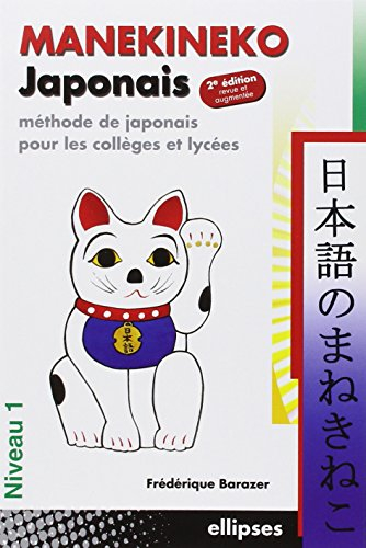 Manekineko japonais : méthode de japonais pour les collèges et lycées : niveau 1