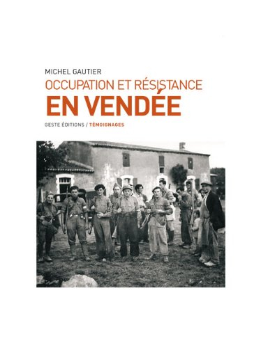 Occupation et Résistance en Vendée : témoignages