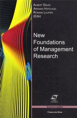 New foundations of management research : elements of epistemology for the management sciences