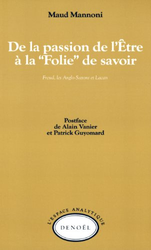 De la passion de l'être à la folie de savoir : Freud, les Anglo-Saxons et Lacan