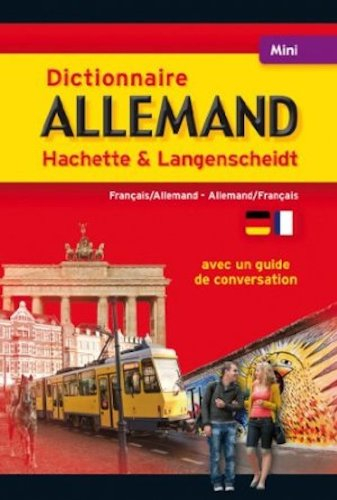 Dictionnaire mini-Hachette & Langenscheidt : français-allemand, allemand-français : avec un guide de