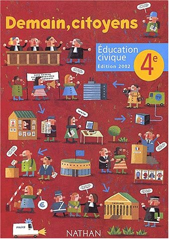 Demain, citoyens : éducation civique, 4e : programme 1997, édition 2002