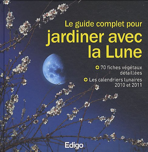 Le guide complet pour jardiner avec la Lune