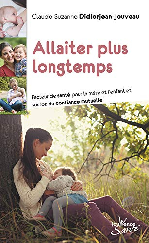 Allaiter plus longtemps : facteur de santé pour la mère et l'enfant et source de confiance mutuelle