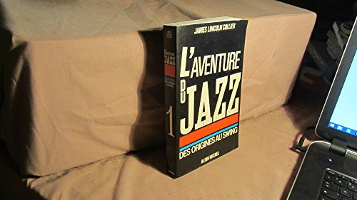 L'Aventure du Jazz. Vol. 1. Des origines au Swing