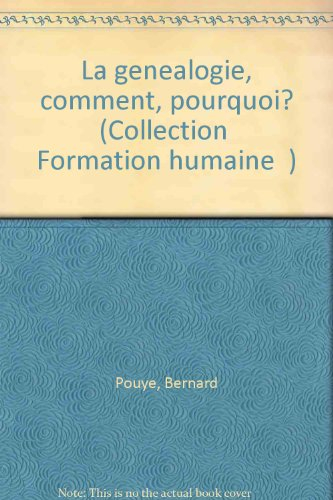 La Généalogie, comment, pourquoi ?