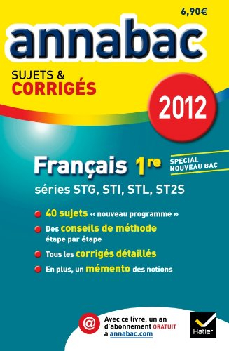Français 1re, séries technologiques STG, STI, STL, ST2S, 2012 : spécial nouveau bac