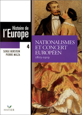 Histoire de l'Europe contemporaine. Vol. 4. Le XIXe siècle : 1815-1919