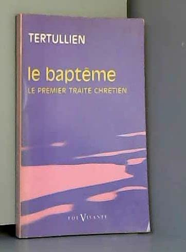 Traité du baptême : le premier traité chrétien