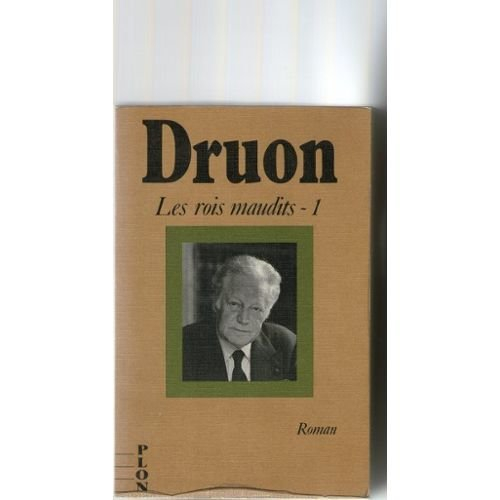 Les Rois maudits. Vol. 1. Le Roi de fer. La Reine étrnaglée. Les Poisons de la couronne