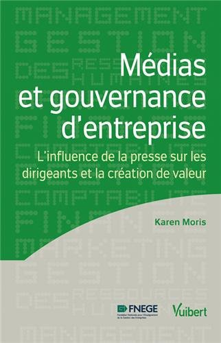 Médias et gouvernance d'entreprise : l'influence de la presse sur les dirigeants et la création de v