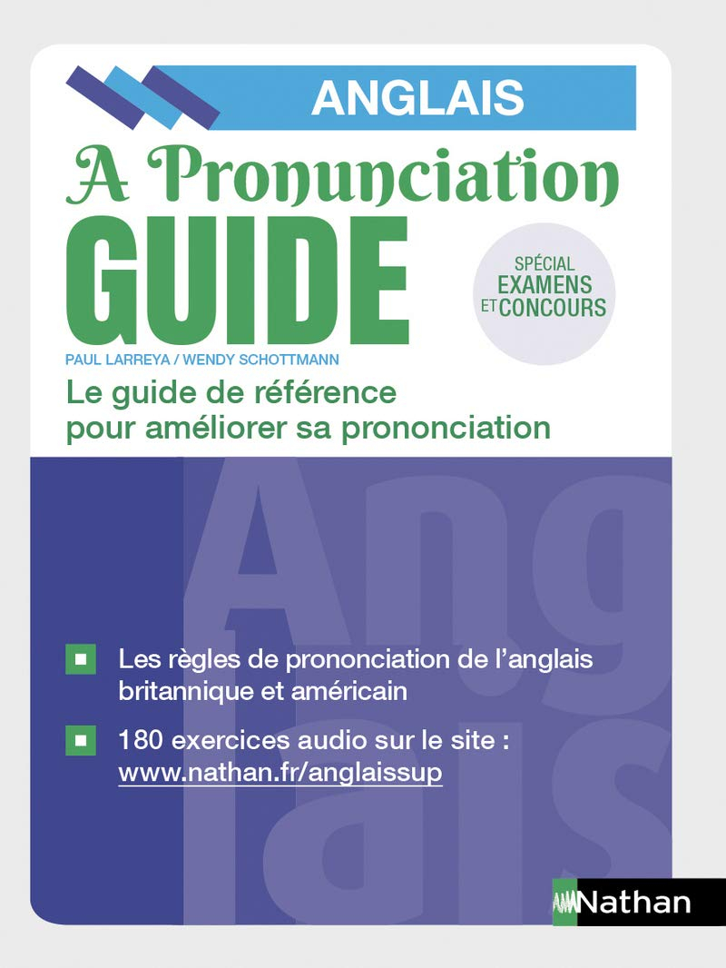 A pronunciation guide, anglais : le guide de référence pour améliorer sa prononciation : spécial exa